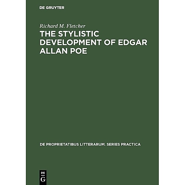 The Stylistic Development of Edgar Allan Poe, Richard M. Fletcher