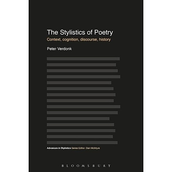 The Stylistics of Poetry: Context, Cognition, Discourse, History, Peter Verdonk