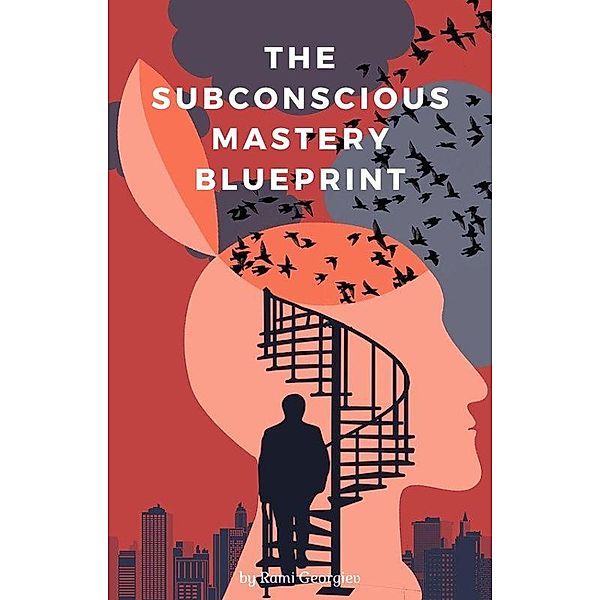 The Subconscious Mastery Blueprint, Rami Georgiev