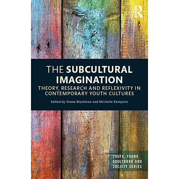 The Subcultural Imagination / Youth, Young Adulthood and Society