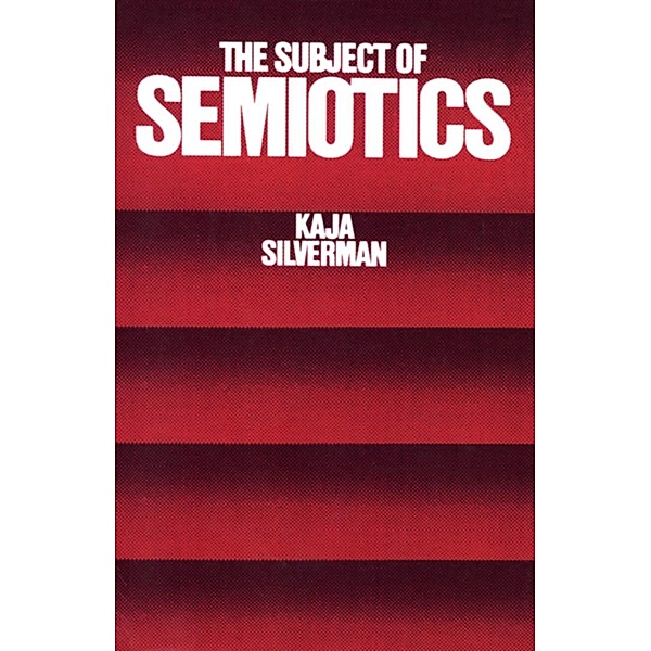 The Subject of Semiotics, Kaja Silverman