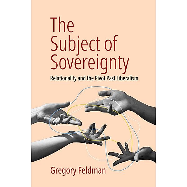 The Subject of Sovereignty, Gregory Feldman