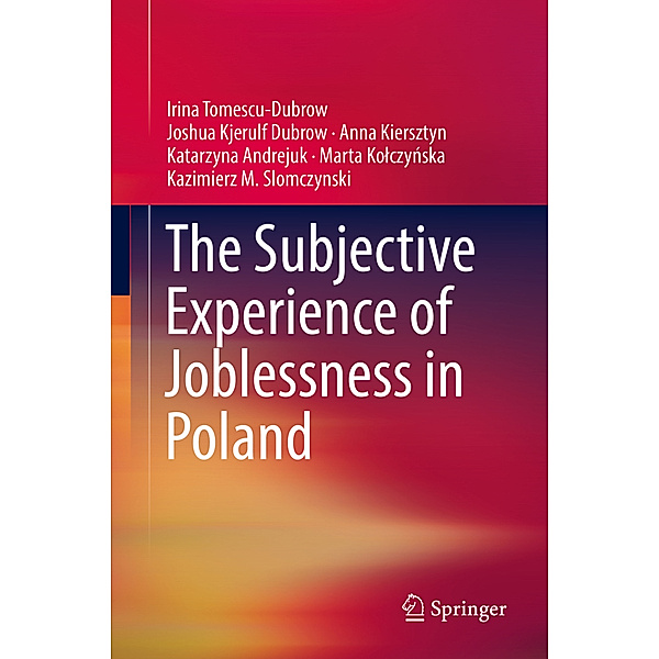 The Subjective Experience of Joblessness in Poland, Irina Tomescu-Dubrow, Joshua Kjerulf Dubrow, Anna Kiersztyn