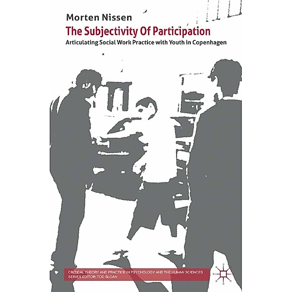 The Subjectivity Of Participation / Critical Theory and Practice in Psychology and the Human Sciences, M. Nissen