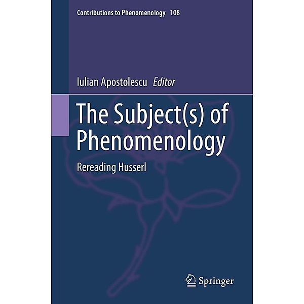The Subject(s) of Phenomenology / Contributions to Phenomenology Bd.108