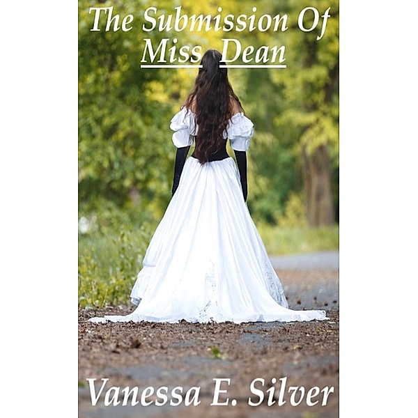 The Submission Of Miss Dean, Vanessa  E. Silver