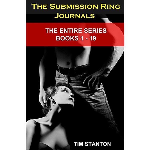 The Submission Ring Journals: The Entire Series (1-19), Tim Stanton