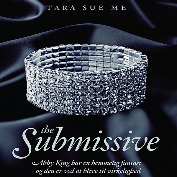 The Submissive - 1 - The Submissive - The Submissive 1 (uforkortet), Tara Sue Me
