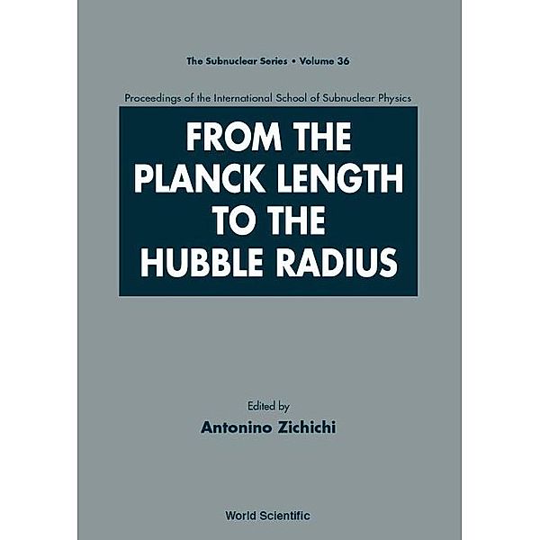 The Subnuclear Series: From The Planck Length To The Hubble Radius, Sep 98, Italy