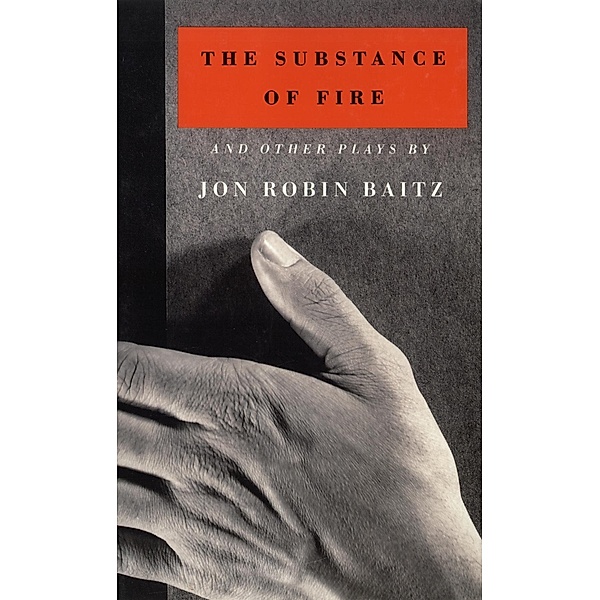 The Substance of Fire and Other Plays, Jon Robin Baitz