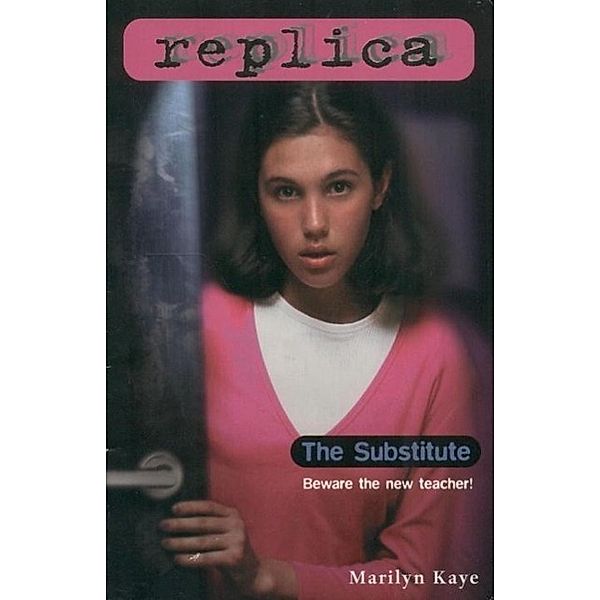 The Substitute (Replica #13) / Replica Bd.13, Marilyn Kaye