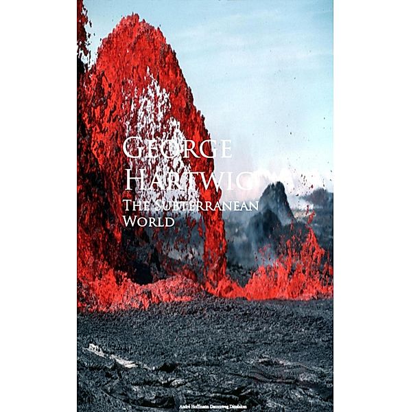 The Subterranean World, George Hartwig