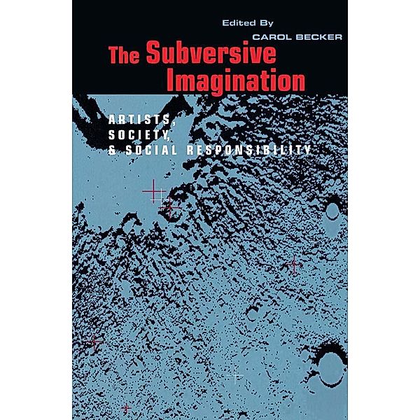 The Subversive Imagination, Carol Becker