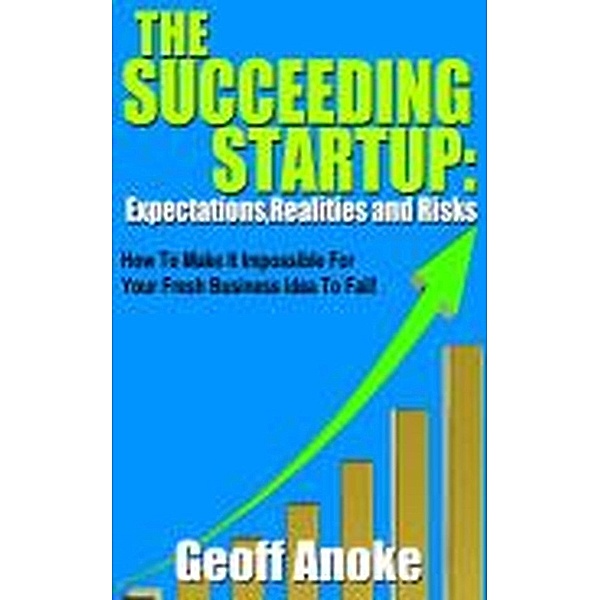 The Succeeding Startup, Geoff  C. Anoke
