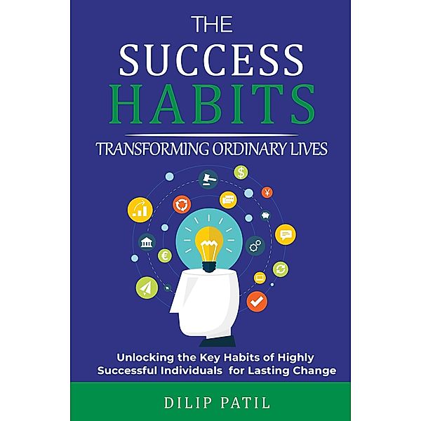 The Success Habits (The Art of Success) / The Art of Success, Dilip Patil