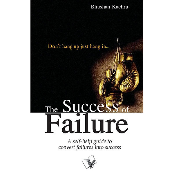 The Success Of Failure, Bhushan Kachru