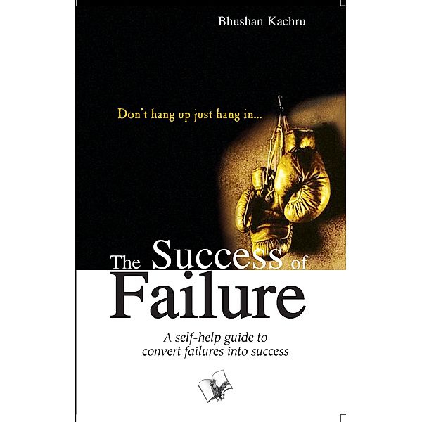 The Success Of Failure, Bhushan Kachru