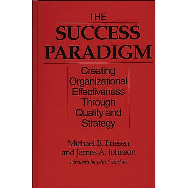 The Success Paradigm, Michael E. Friesen, James A. Johnson
