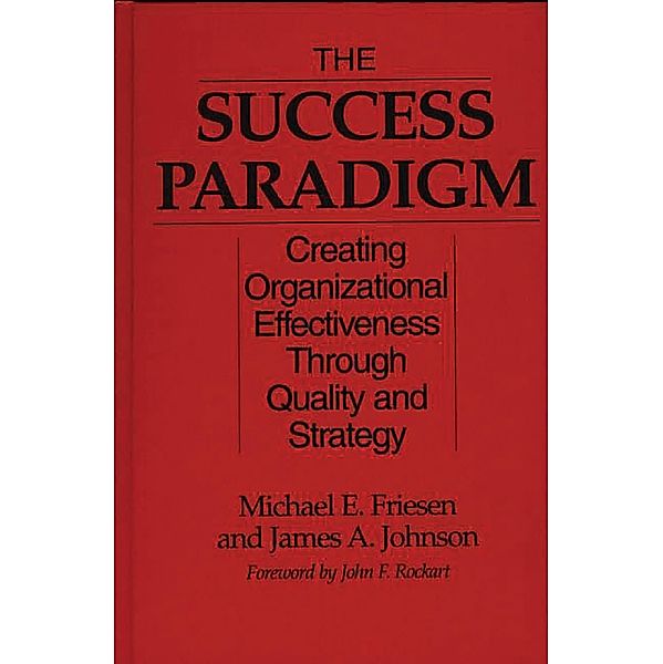 The Success Paradigm, Michael E. Friesen, James A. Johnson