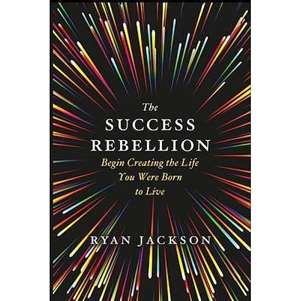 The Success Rebellion / Yoko Publishing Ltd, Ryan Jackson