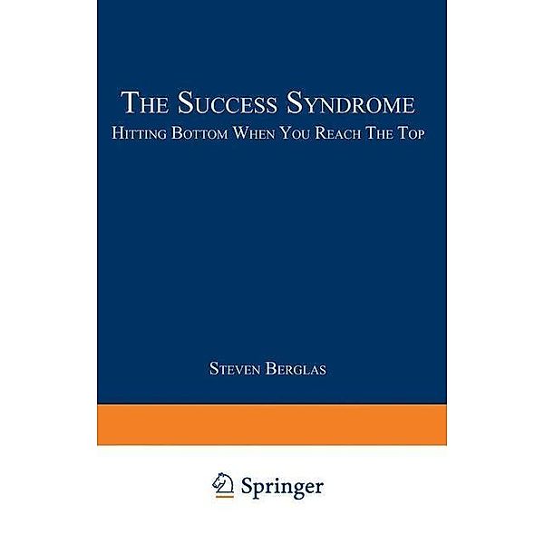 The Success Syndrome, Steven Berglas