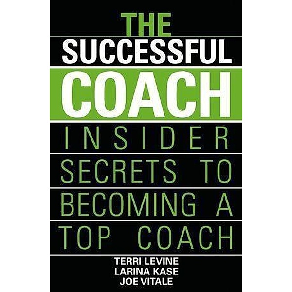 The Successful Coach, Terri Levine, Larina Kase, Joe Vitale