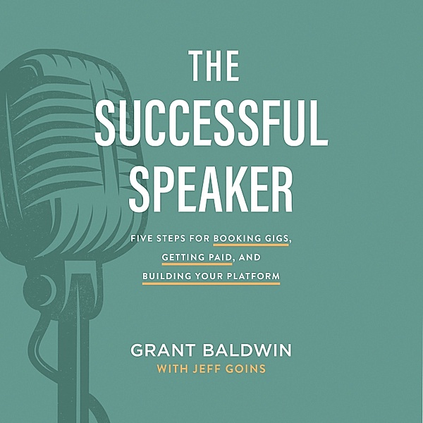 The Successful Speaker, Jeff Goins, Grant Baldwin