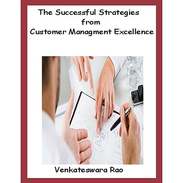 The Successful Strategies from Customer Managment Excellence, Venkateswara Rao