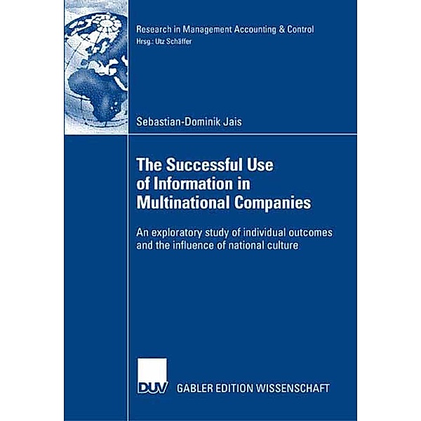 The Successful Use of Information in Multinational Companies / Research in Management Accounting & Control, Sebastian-Dominik Jais