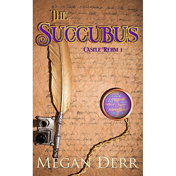 The Succubus (Castle Rehm, #1) / Castle Rehm, Megan Derr