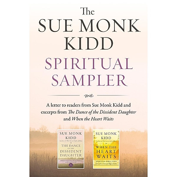 The Sue Monk Kidd Spiritual Sampler, Sue Monk Kidd