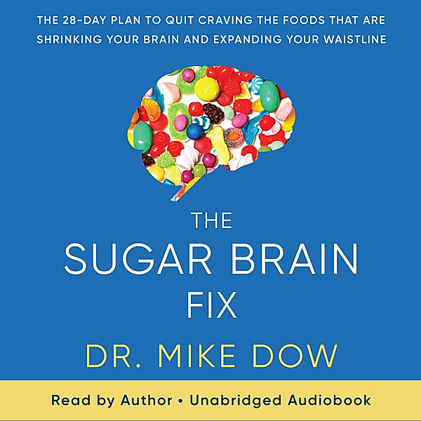 The Sugar Brain Fix, Mike Dow