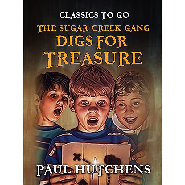 The Sugar Creek Gang Digs for Treasure, Paul Hutchens