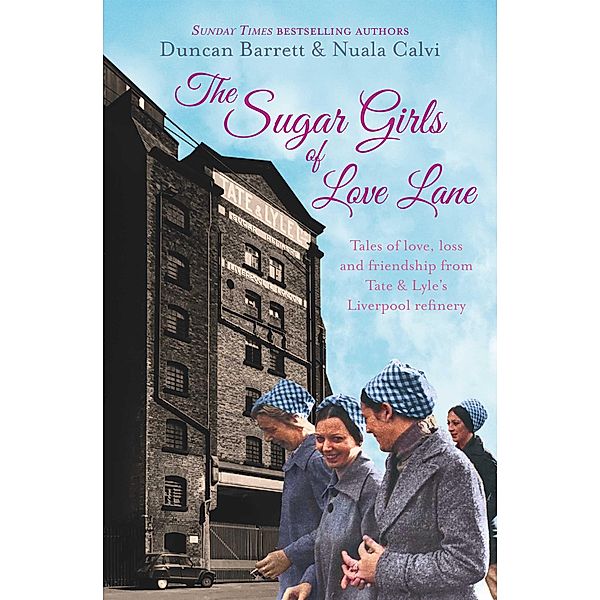 The Sugar Girls of Love Lane, Duncan Barrett, Nuala Calvi