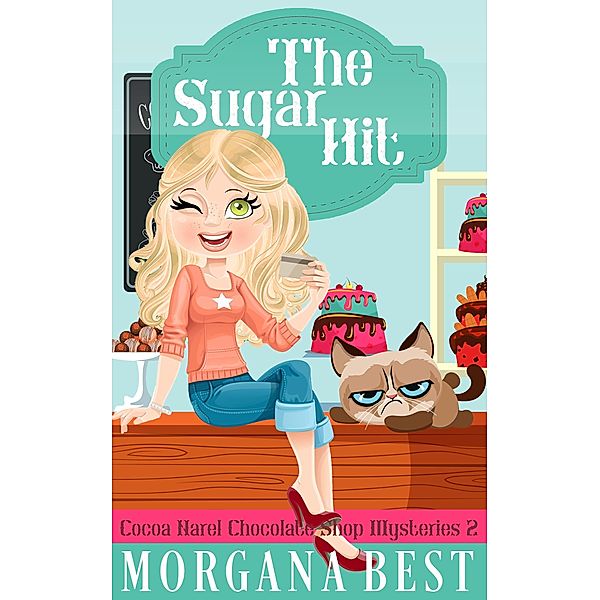 The Sugar Hit (Cocoa Narel Chocolate Shop Mysteries, #2) / Cocoa Narel Chocolate Shop Mysteries, Morgana Best