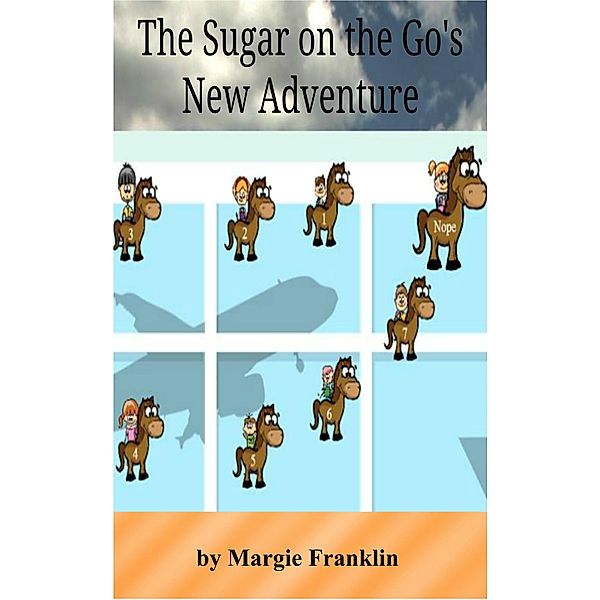 The Sugar on the Go's New Adventure / The Sugar on the Go, Margie Franklin