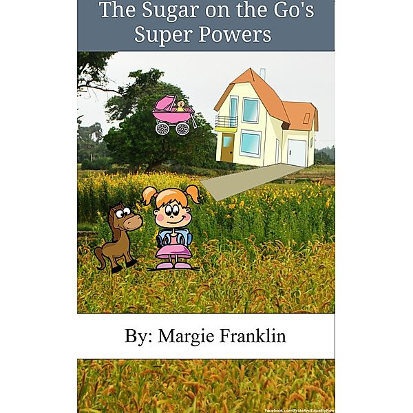 The Sugar on the Go's Super Powers / The Sugar on the Go, Margie Franklin