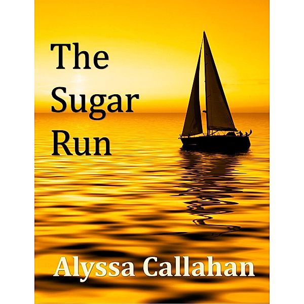 The Sugar Run, Alyssa Callahan