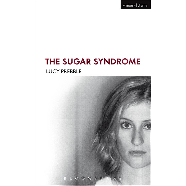 The Sugar Syndrome / Modern Plays, Lucy Prebble