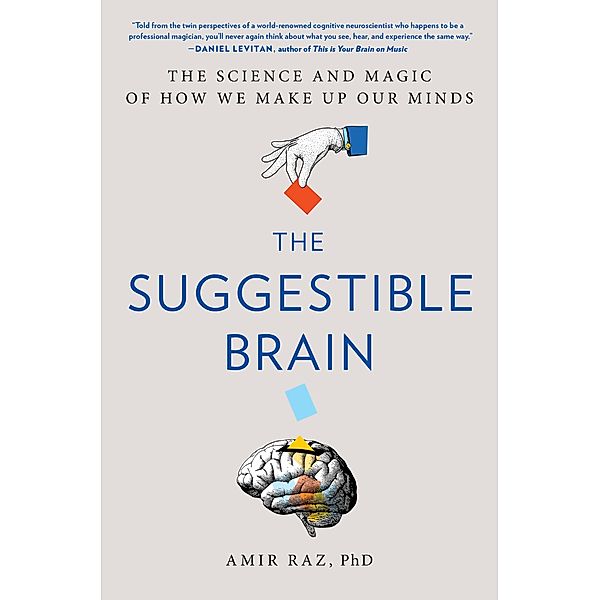 The Suggestible Brain, Amir Raz