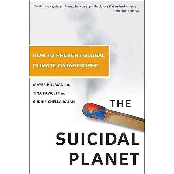 The Suicidal Planet, Mayer Hillman, Tina Fawcett, Sudhir Chella Rajan