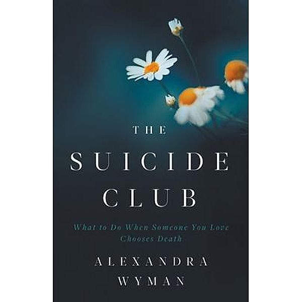 The Suicide Club, Alexandra Wyman