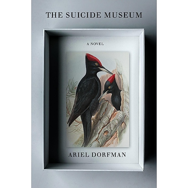 The Suicide Museum, Ariel Dorfman