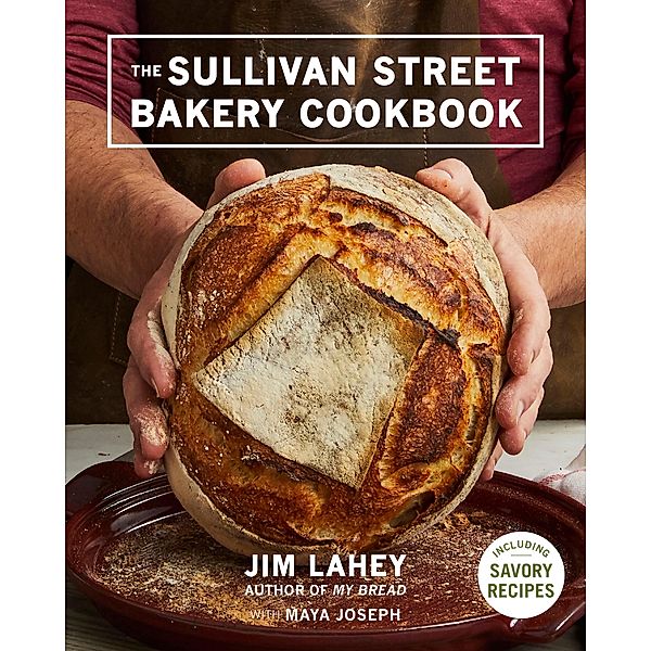 The Sullivan Street Bakery Cookbook, Jim Lahey