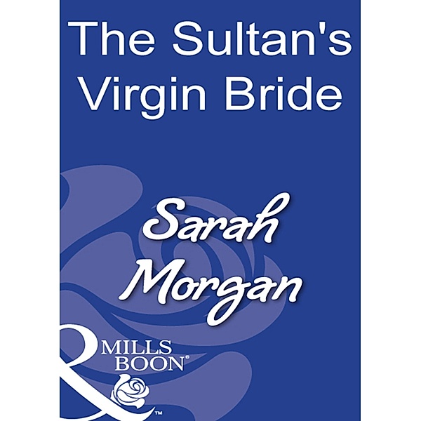 The Sultan's Virgin Bride (Mills & Boon Modern) / Mills & Boon Modern, Sarah Morgan