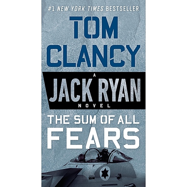 The Sum of All Fears / A Jack Ryan Novel Bd.5, Tom Clancy