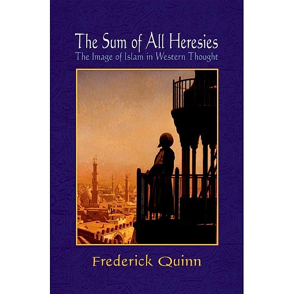 The Sum of All Heresies, Frederick Quinn