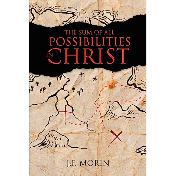 The Sum of All Possibilities in Christ, J. F. Morin