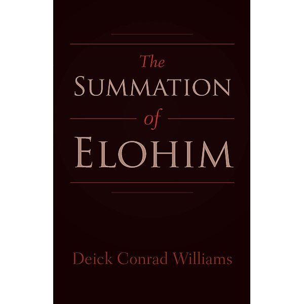 The Summation of Elohim, Deick Condrad Williams