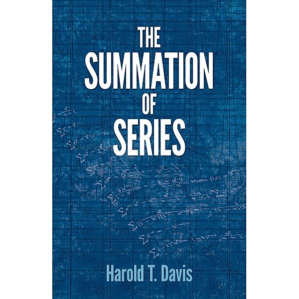 The Summation of Series / Dover Books on Mathematics, Harold T. Davis